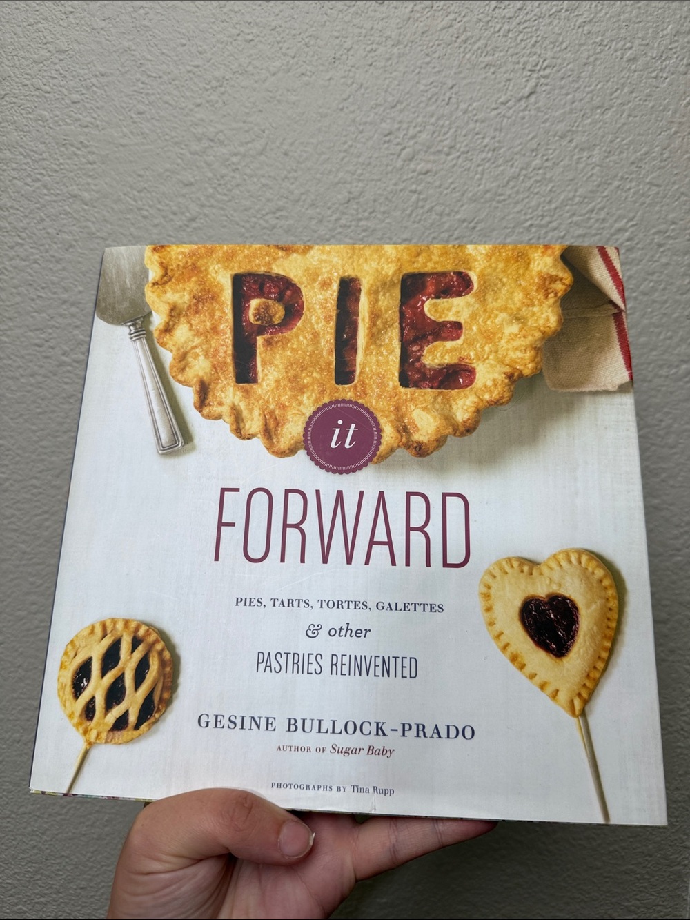 Pie It Forward Cookbook by Gesine Bullock-Prado